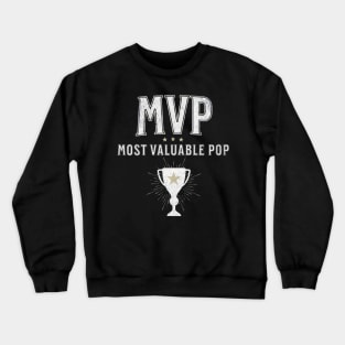 MVP Most Valuable Pop Most Valuable Dad Happy Father's Day Crewneck Sweatshirt